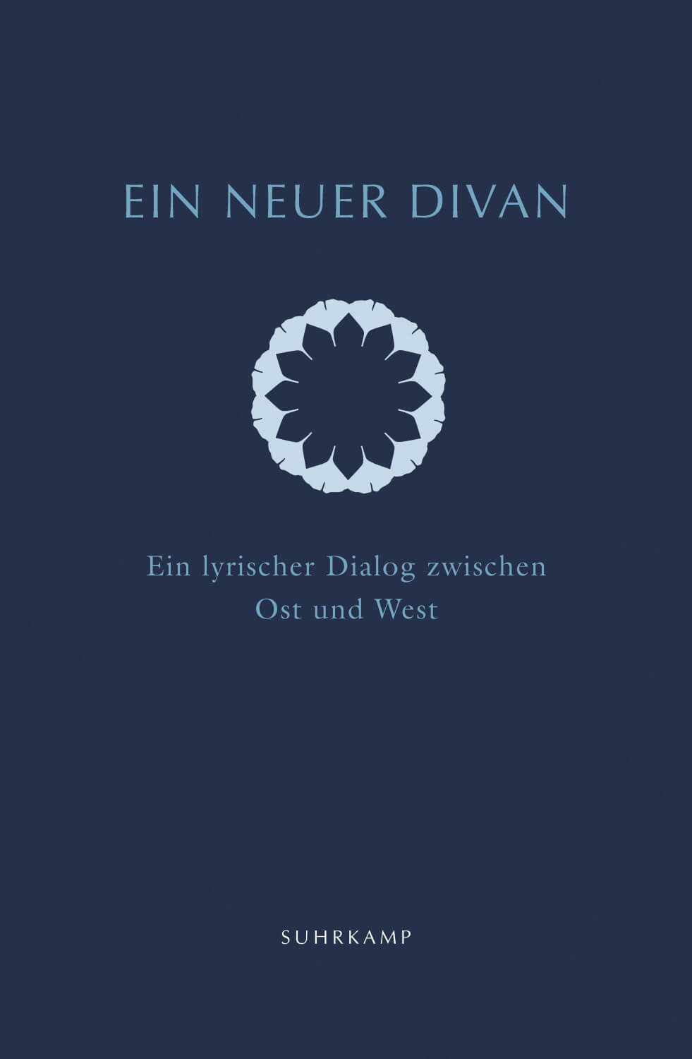 Barbara Schwepcke und Bill Swainson (Hg.): Ein neuer Divan. Ein lyrischer Dialog zwischen Ost und West