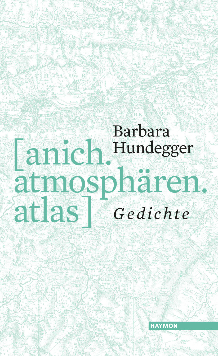 Barbara Hundegger: [anich. atmosphären. atlas]