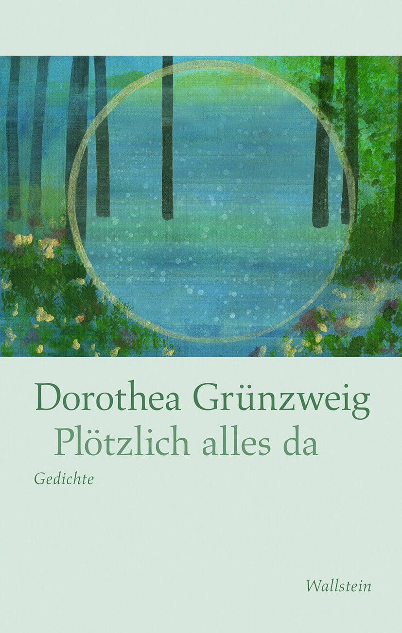 Dorothea Grünzweig: Plötzlich alles da