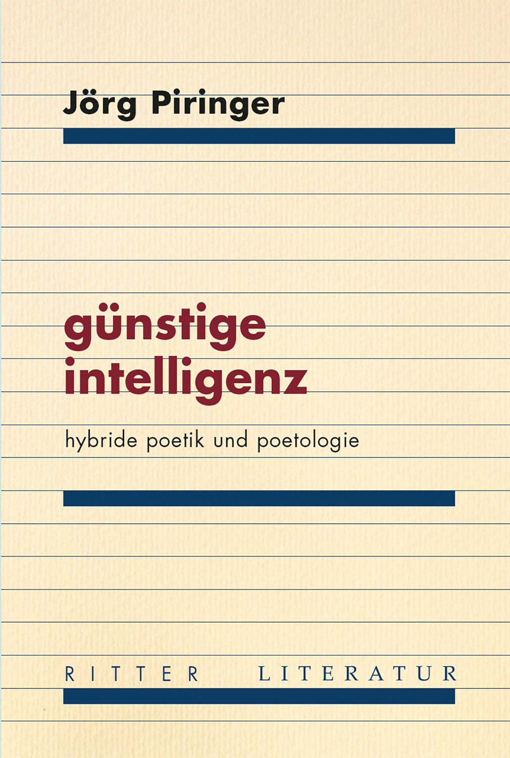 Jörg Piringer: günstige intelligenz. hybride poetik und poetologie