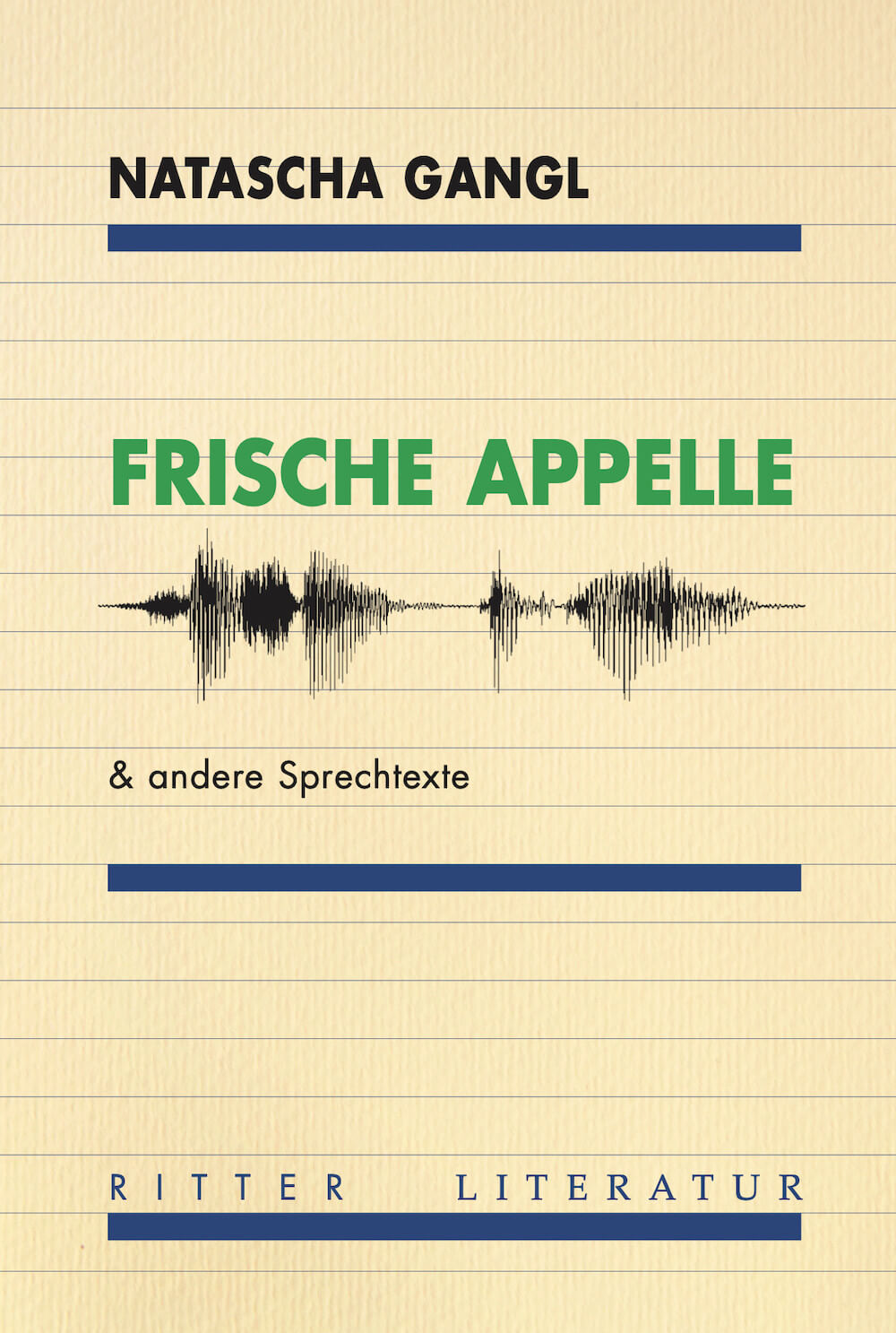 Natascha Gangl: Frische Appelle & andere Sprechtexte
