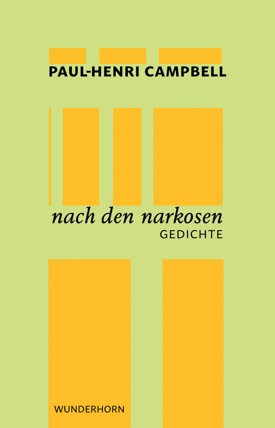 Paul-Henri Campbell: nach den narkosen.