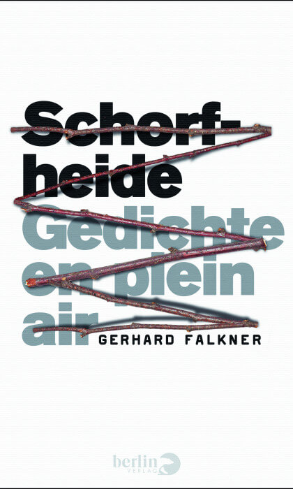 Gerhard Falkner - Schorfheide. Gedichte en plein air