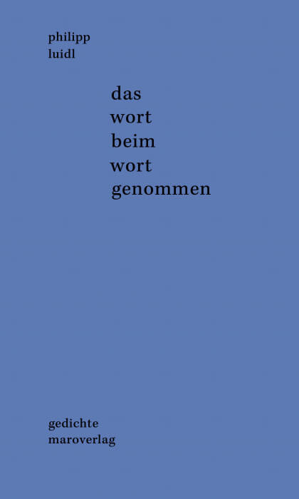 Philipp Luidl - das wort beim wort genommen