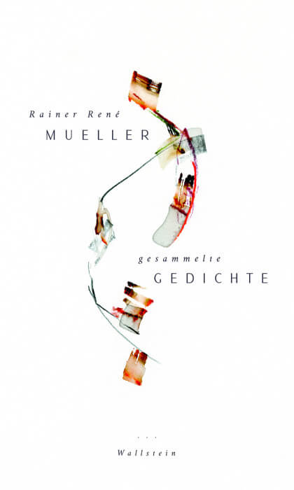 Rainer René Mueller - Gesammelte Gedichte