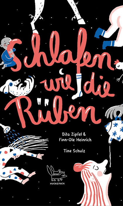 Finn-Ole Heinrich, Dita Zipfel, Tine Schulz (Illus.) - Schlafen wie die Rüben