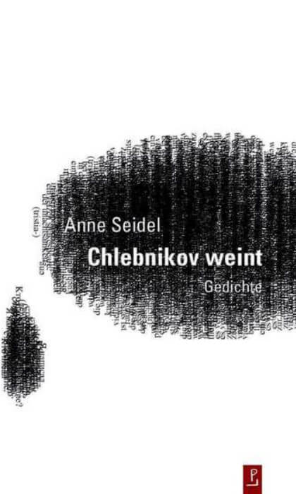 Anne Seidel - Chlebnikov weint