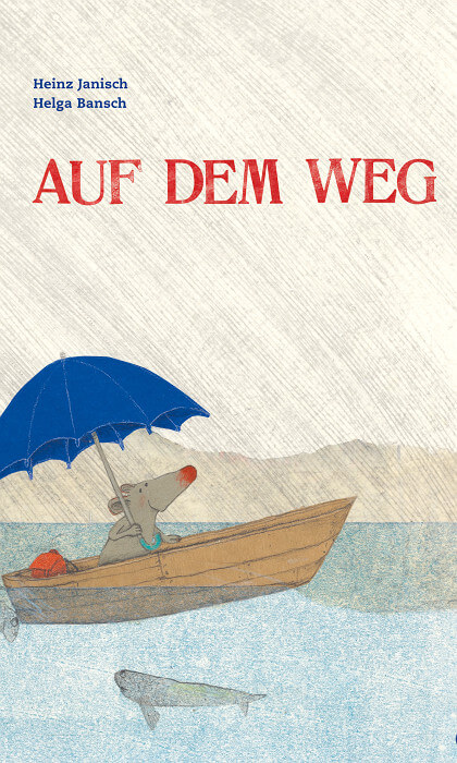 Heinz Janisch, Helga Bansch (Illus.) - Auf dem Weg