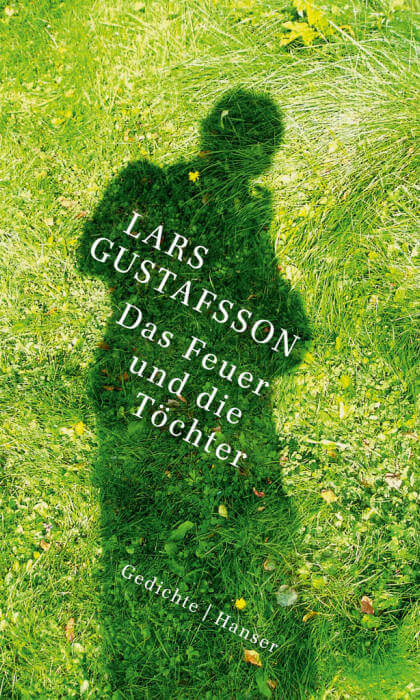 Lars Gustafsson - Das Feuer und die Töchter