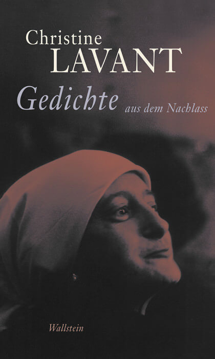 Christine Lavant - Gedichte aus dem Nachlass